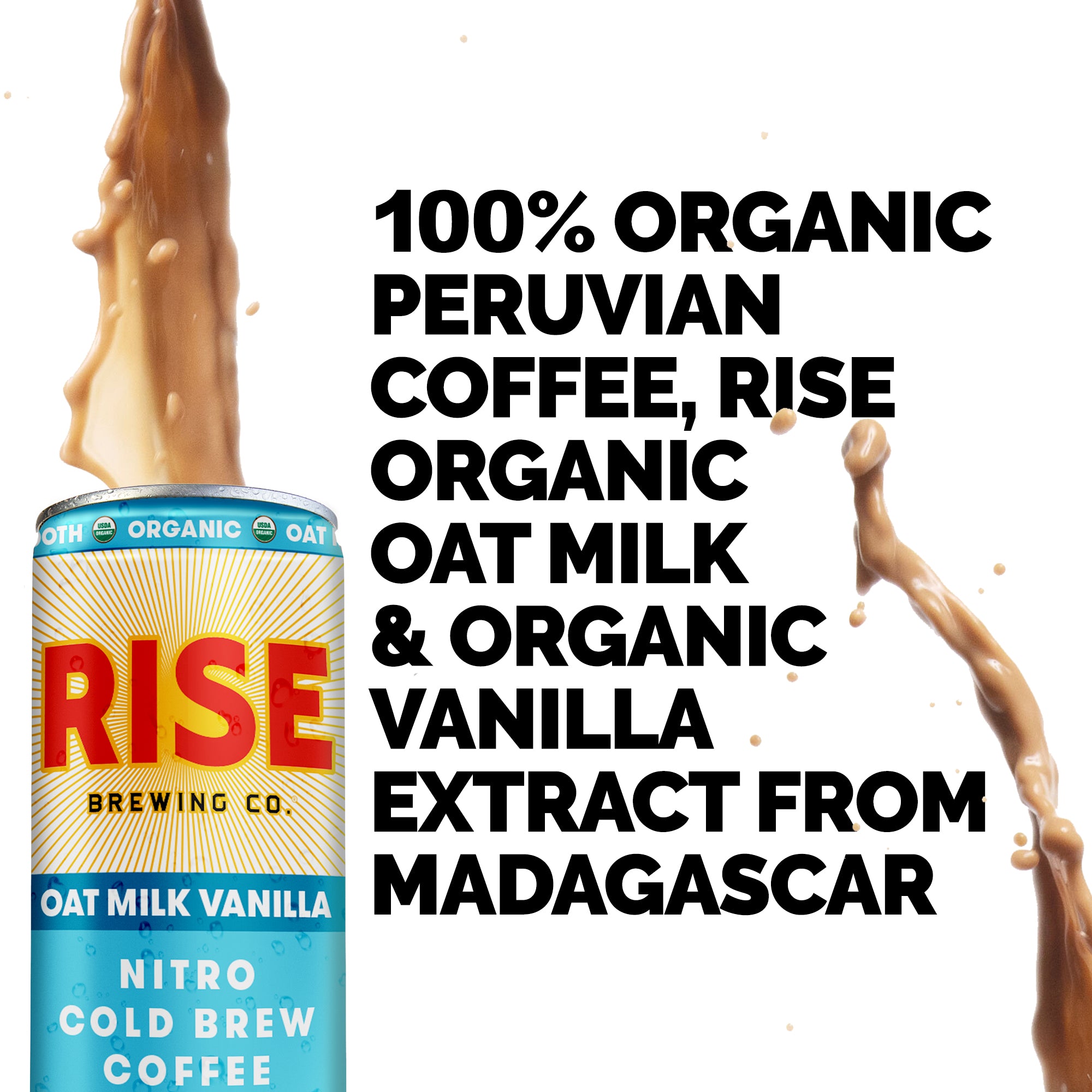 100% organic Peruvian coffee, rise organic oat milk & organic Vanilla extract from madagascar